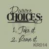 Dinner Choices - take it or leave it vinyl decal